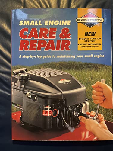 Small Engine Care & Repair: A step-by-step guide to maintaining your small engine (Briggs & Stratton) - Click to Buy