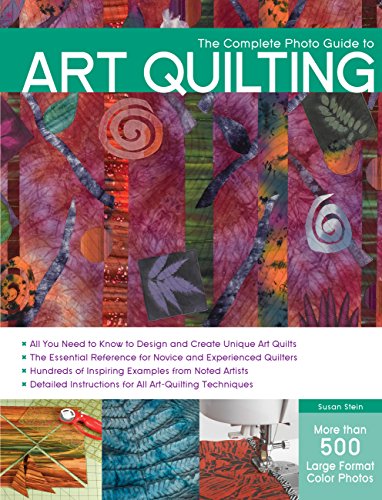 The Complete Photo Guide to Art Quilting - Click to Buy