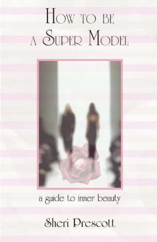 How To Be A Super Model - Click to Buy