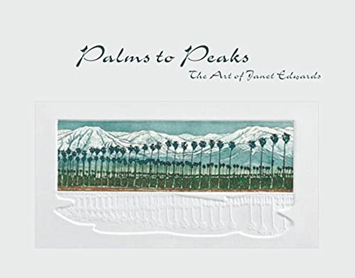 Palms to Peaks: The Art of Janet Edwards