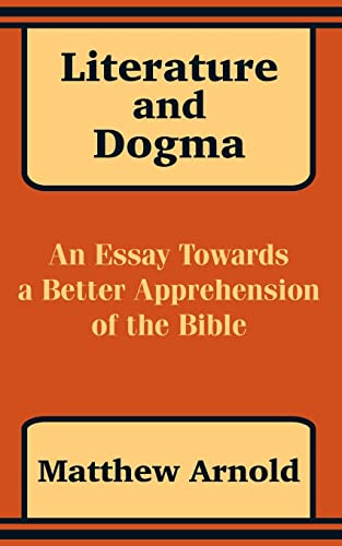 Literature and Dogma: An Essay Towards a Better Apprehension of the Bible - Click to Buy