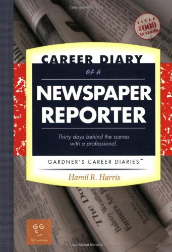 Career Diary of a Newspaper Reporter: Gardner's Guide Series - Click to Buy