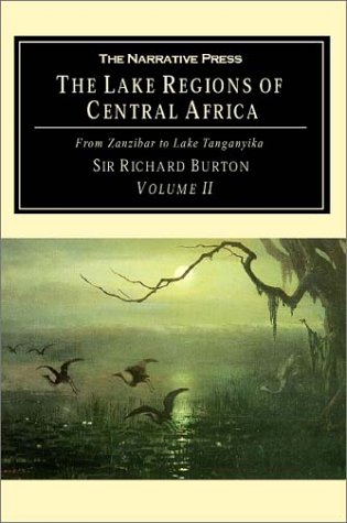 The Lake Regions of Central Africa: From Zanzibar to Lake Tanganyika: v. II - Click to Buy