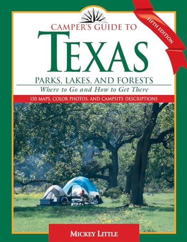 Camper's Guide to Texas Parks, Lakes, and Forests: Where to Go and How to Get There (Camper's Guide to Texas: Parks, Lakes, & Forests; Where to Go & How) - Click to Buy