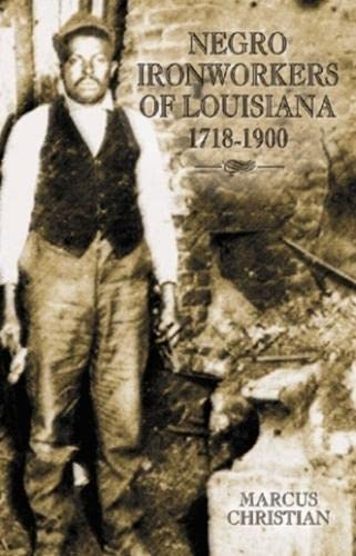 Negro Ironworkers of Louisiana, 1718-1900 - Click to Buy