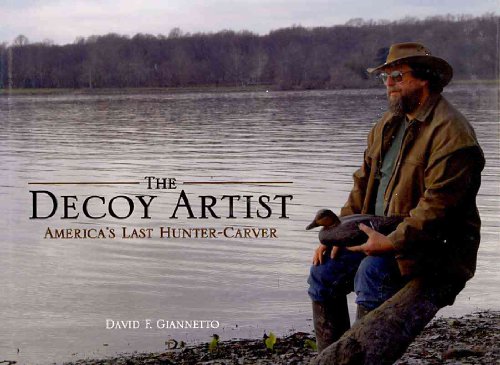 Decoy Artist, The: America's Last Hunter-Carver - Click to Buy