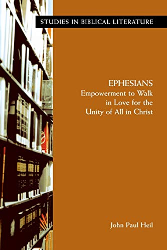 Ephesians: Empowerment to Walk in Love for the Unity of All in Christ (Studies in Biblical Literature) - Click to Buy