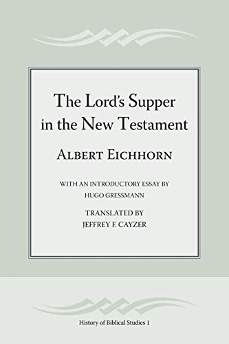 The Lord's Supper in the New Testament (History of Biblical Studies) - Click to Buy