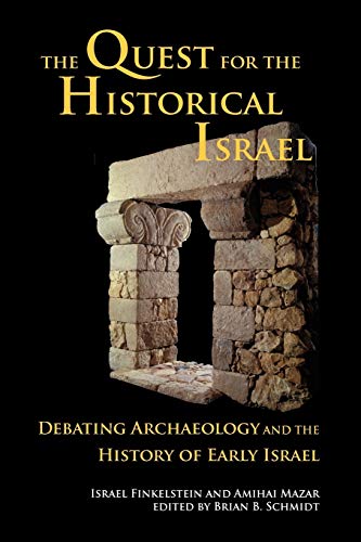 The Quest for the Historical Israel: Archaeology and the History of Early Israel (Archaeology and Biblical Studies) - Click to Buy