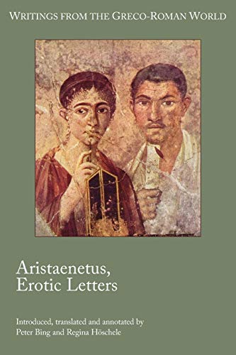 Aristaenetus, Erotic Letters (Writings from the Greco-Roman World) - Click to Buy