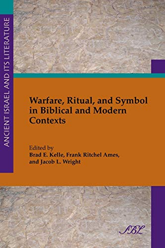 Warfare, Ritual, and Symbol in Biblical and Modern Contexts - Click to Buy