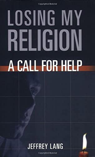 Losing My Religion: A Call For Help - Click to Buy