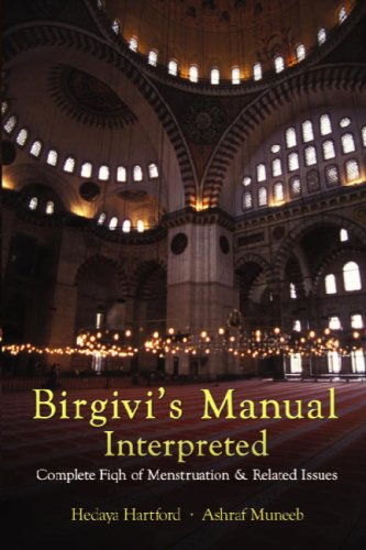 Birgivi's Manual Interpreted: Complete Fiqh on Menstruation & Related Issues - Click to Buy