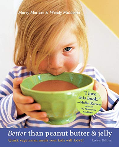 Better Than Peanut Butter & Jelly: Quick Vegetarian Meals Your Kids Will Love! - Click to Buy