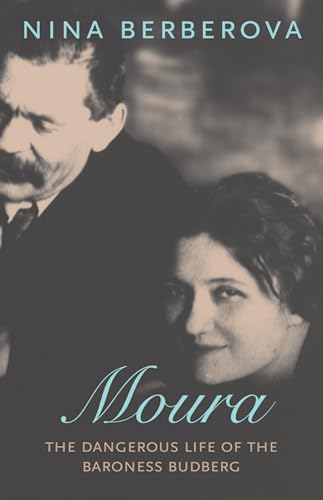 Moura: The Dangerous Life of the Baroness Budberg - Click to Buy