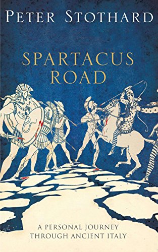 The Spartacus Road: A Personal Journey Through Ancient Italy - Click to Buy