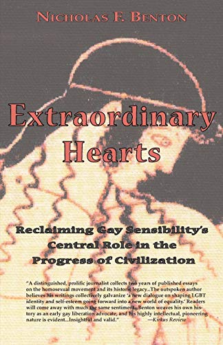 Extraordinary Hearts: Reclaiming Gay Sensibility's Central Role in the Progress of Civilization - Click to Buy