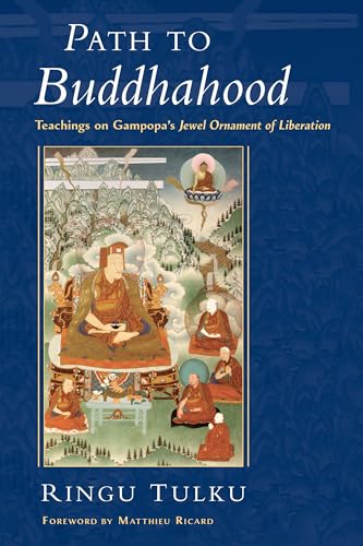 Path to Buddhahood: Teachings on Gampopa's Jewel Ornament of Liberation - Click to Buy