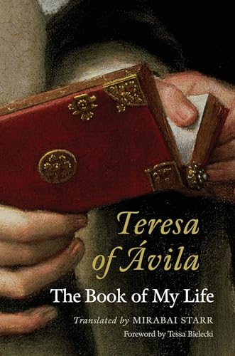 Teresa of Avila: The Book of My Life - Click to Buy