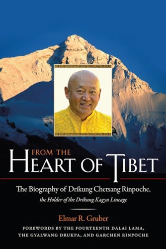 From the Heart of Tibet: The Biography of Drikung Chetsang Rinpoche, the Holder of the Drikung Kagyu Lineage - Click to Buy