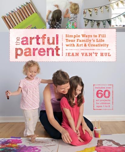 The Artful Parent: Simple Ways to Fill Your Family's Life with Art and Creativity--Includes over 60 Art Projects for Children Ages 1 to 8 - Click to Buy