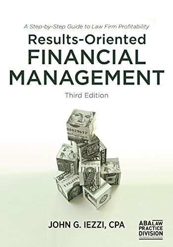 Results-Oriented Financial Management: A Step-by-Step Guide to Law Firm Profitability - Click to Buy