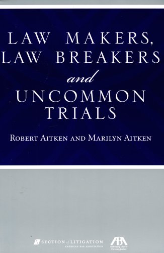 Law Makers, Law Breakers and Uncommon Trials - Click to Buy