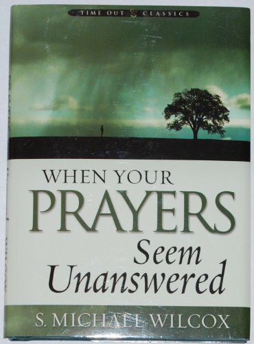 When Your Prayers Seem Unanswered - Click to Buy