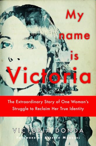 My Name is Victoria: The Extraordinary Story of one Woman's Struggle to Reclaim her True Identity - Click to Buy