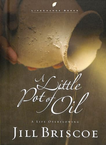 A Little Pot of Oil: A Life Overflowing: Escape your Limits. Embrace the Spirit's Power (LifeChange Books) - Click to Buy