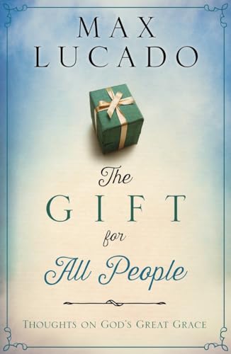 The Gift for All People: Thoughts on God's Great Grace - Click to Buy