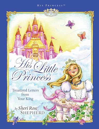His Little Princess: Treasured Letters from Your King (His Princess) - Click to Buy
