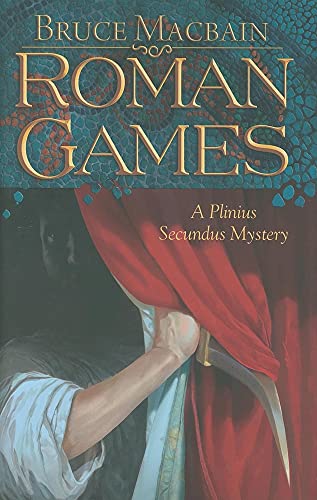 Roman Games: A Plinius Secundus Mystery (Plinius Secundus Series) - Click to Buy