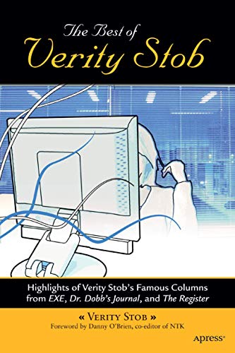 The Best of Verity Stob: Highlights of Verity Stob's Famous Columns from .EXE, Dr. Dobb's Journal, and The Register - Click to Buy