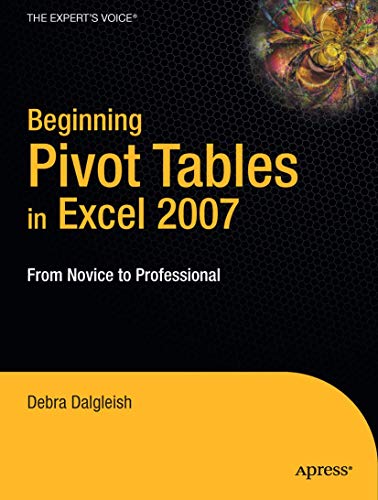 Beginning PivotTables in Excel 2007: From Novice to Professional (Expert's Voice) - Click to Buy