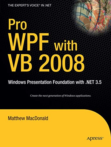 Pro WPF with VB 2008: Windows Presentation Foundation with .NET 3.5 (Expert's Voice in .NET) - Click to Buy