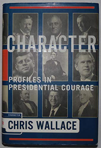 Character: Profiles In Presidential Courage