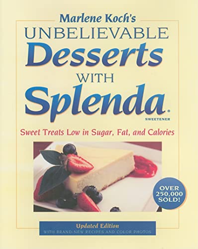 Marlene Koch's Unbelievable Desserts with Splenda Sweetener: Sweet Treats Low in Sugar, Fat, and Calories - Click to Buy