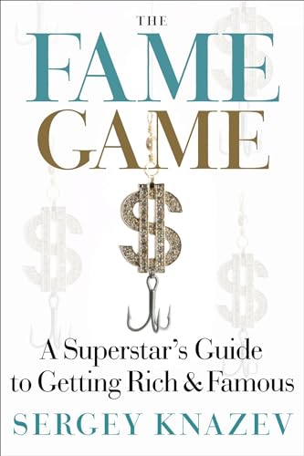 The Fame Game: A Superstar's Guide to Getting Rich and Famous - Click to Buy