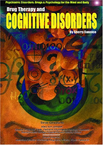 Drug Therapy and Cognitive Disorders (Psychiatric Disorders: Drugs & Psychology for the Mind and Body) - Click to Buy