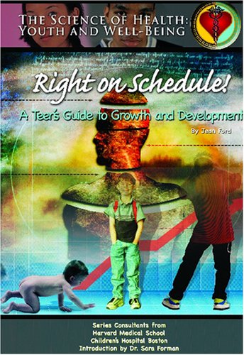 Right On Schedule!: A Teen's Guide To Growth And Development (The Science Of Health: Youth And Will-Being) - Click to Buy