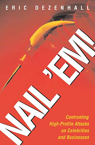 Nail 'Em!: Confronting High-Profile Attacks on Celebrities & Businesses - Click to Buy