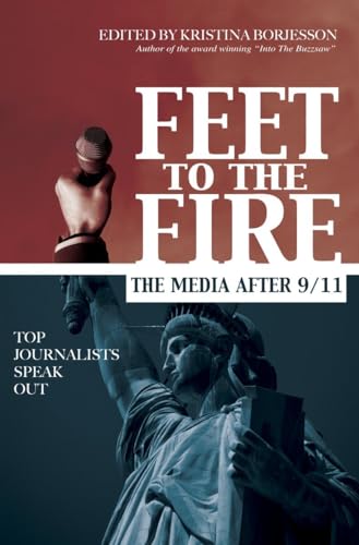 Feet to the Fire: The Media After 9/11, Top Journalists Speak Out - Click to Buy