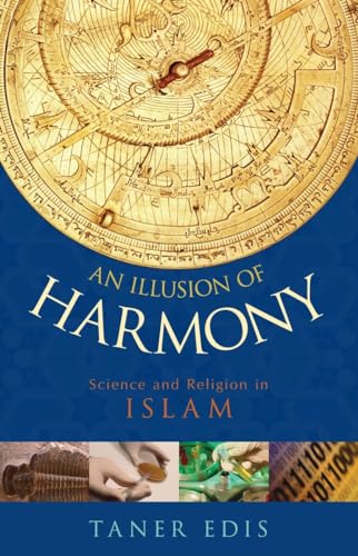 An Illusion of Harmony: Science And Religion in Islam - Click to Buy