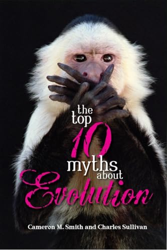 The Top 10 Myths About Evolution - Click to Buy