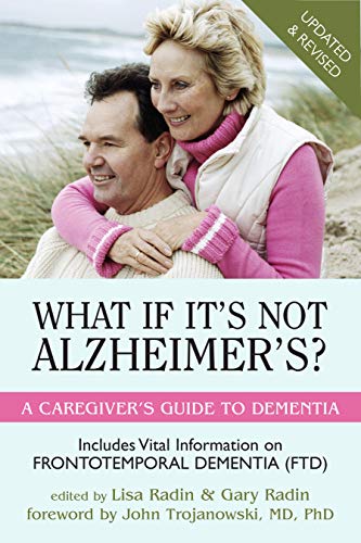 What If It's Not Alzheimer's?: A Caregiver's Guide to Dementia (Updated & Revised) - Click to Buy