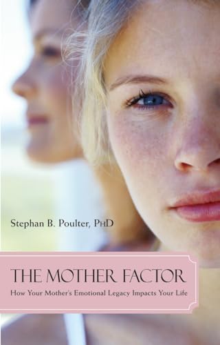 The Mother Factor: How Your Mother's Emotional Legacy Impacts Your Life (Psychology) - Click to Buy