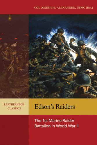 Edson's Raiders: The 1st Marine Raider Battalion in World War II (Leatherneck Classics) - Click to Buy