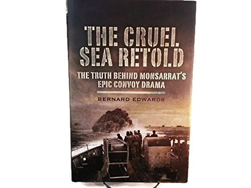 The Cruel Sea Retold: The Truth Behind Monsarrat's Epic Convoy Drama - Click to Buy