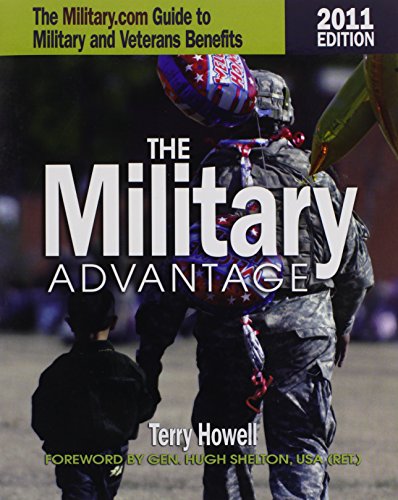 The Military Advantage, 2011 Edition: The Military.com Guide to Military and Veterans Benefits - Click to Buy